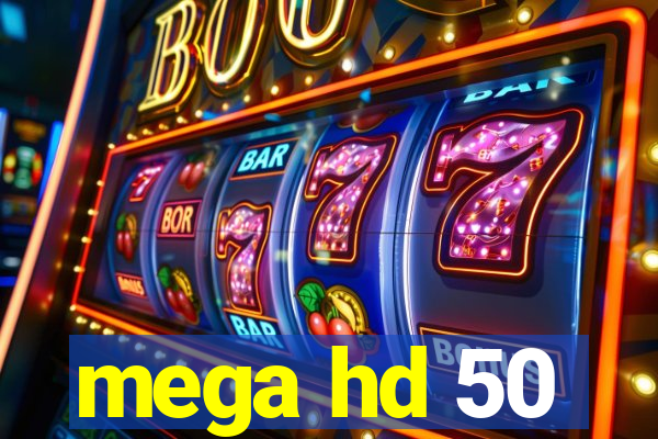 mega hd 50